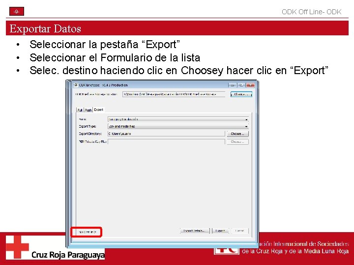 -9 - ODK Off Line- ODK Exportar Datos • Seleccionar la pestaña “Export” •