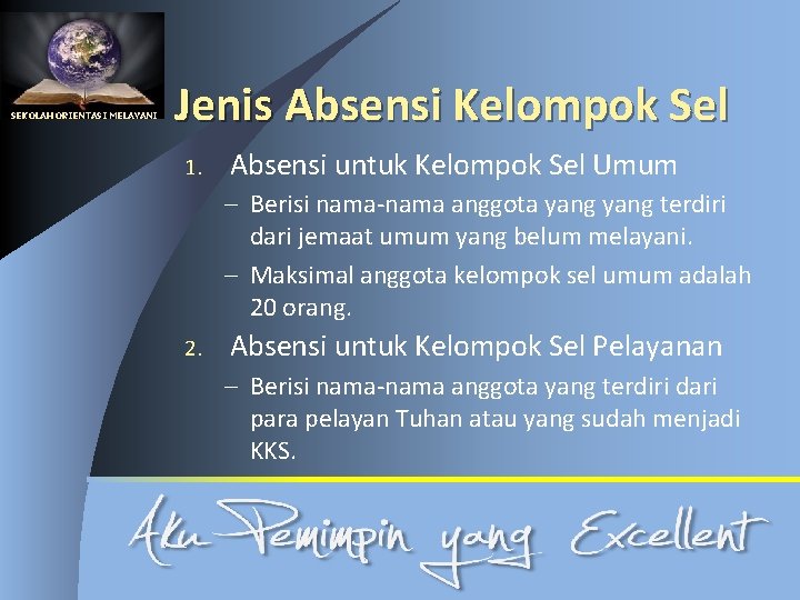 SEKOLAH ORIENTASI MELAYANI Jenis Absensi Kelompok Sel 1. Absensi untuk Kelompok Sel Umum –