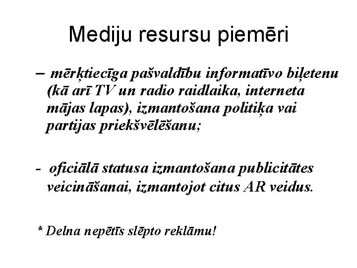 Mediju resursu piemēri – mērķtiecīga pašvaldību informatīvo biļetenu (kā arī TV un radio raidlaika,