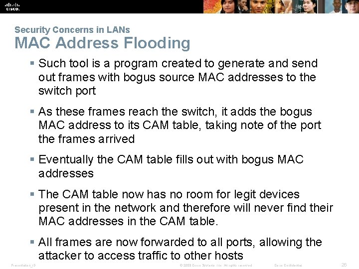 Security Concerns in LANs MAC Address Flooding § Such tool is a program created