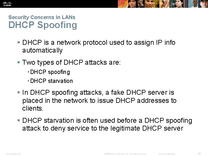 Security Concerns in LANs DHCP Spoofing § DHCP is a network protocol used to