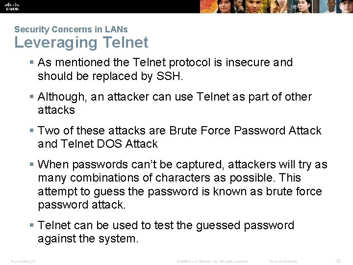 Security Concerns in LANs Leveraging Telnet § As mentioned the Telnet protocol is insecure