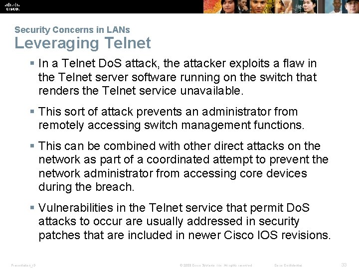 Security Concerns in LANs Leveraging Telnet § In a Telnet Do. S attack, the