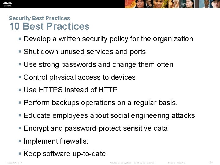 Security Best Practices 10 Best Practices § Develop a written security policy for the