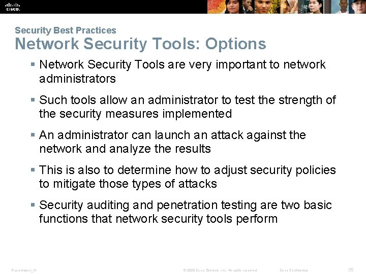 Security Best Practices Network Security Tools: Options § Network Security Tools are very important
