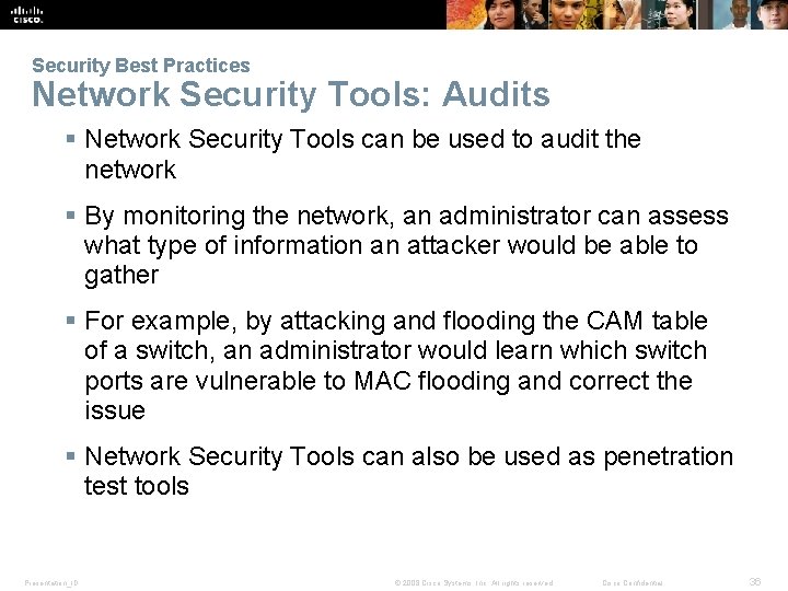 Security Best Practices Network Security Tools: Audits § Network Security Tools can be used