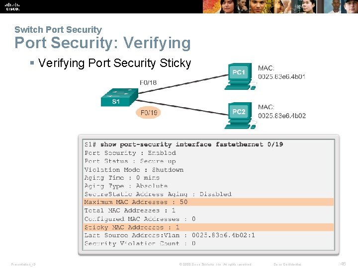 Switch Port Security: Verifying § Verifying Port Security Sticky Presentation_ID © 2008 Cisco Systems,