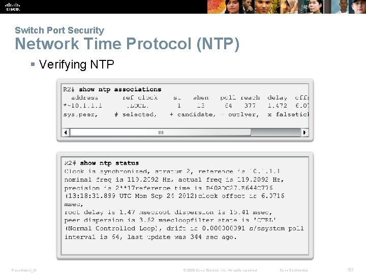 Switch Port Security Network Time Protocol (NTP) § Verifying NTP Presentation_ID © 2008 Cisco