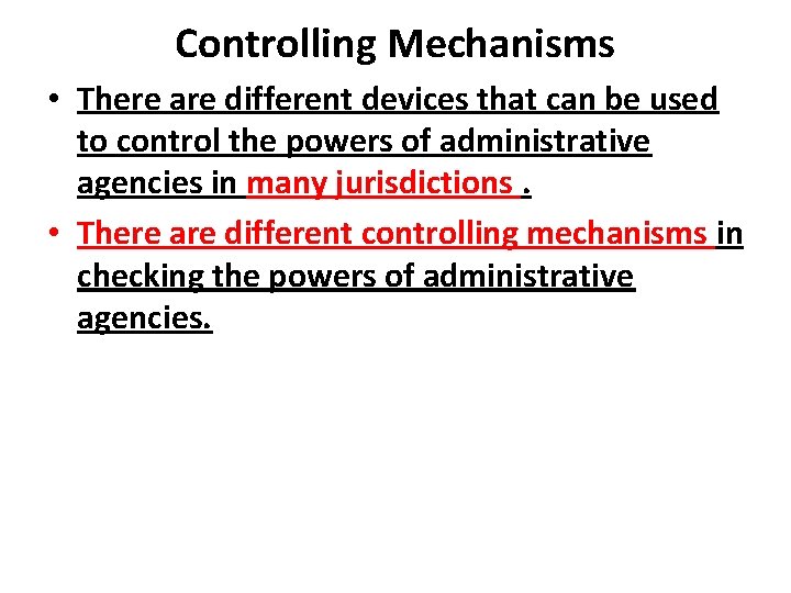 Controlling Mechanisms • There are different devices that can be used to control the