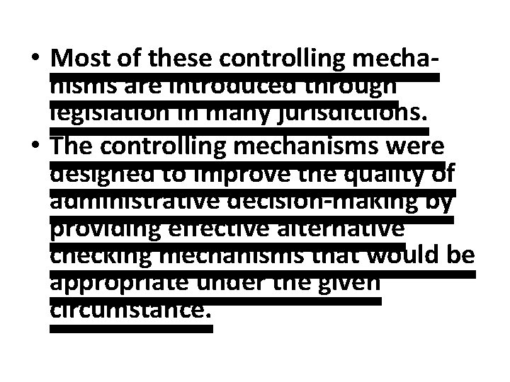 • Most of these controlling mechanisms are introduced through legislation in many jurisdictions.