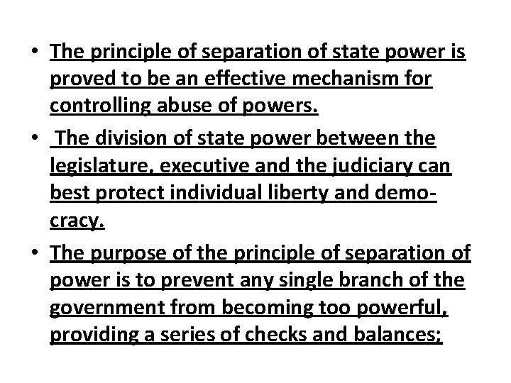  • The principle of separation of state power is proved to be an