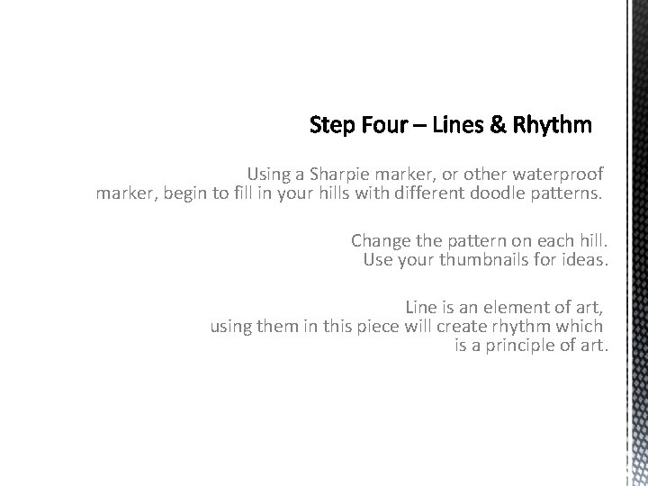 Using a Sharpie marker, or other waterproof marker, begin to fill in your hills