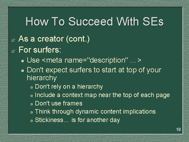 How To Succeed With SEs ÷ ÷ As a creator (cont. ) For surfers: