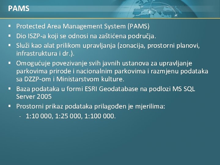 PAMS § Protected Area Management System (PAMS) § Dio ISZP-a koji se odnosi na