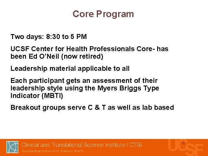 Core Program Two days: 8: 30 to 5 PM UCSF Center for Health Professionals