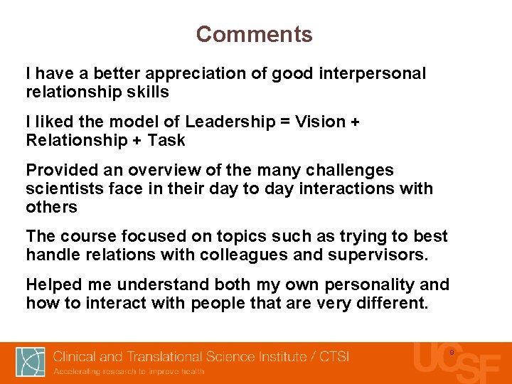 Comments I have a better appreciation of good interpersonal relationship skills I liked the