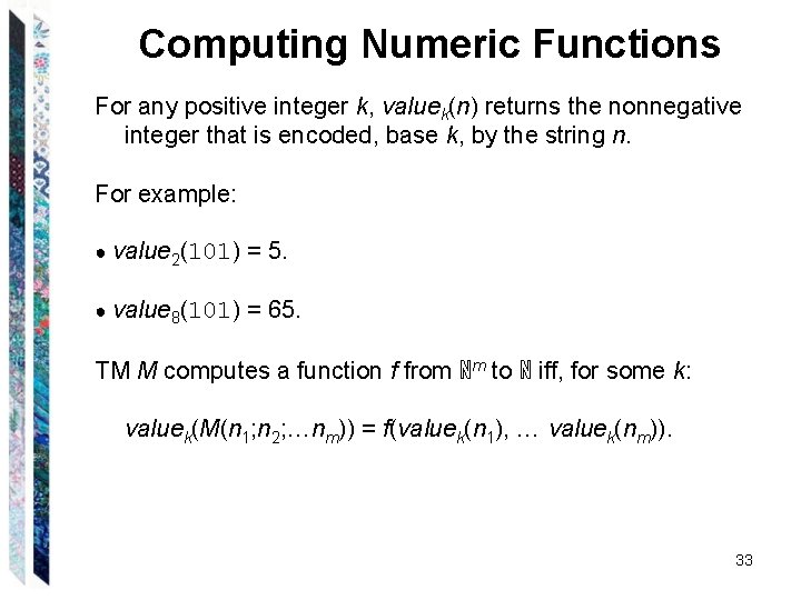 Computing Numeric Functions For any positive integer k, valuek(n) returns the nonnegative integer that Computing Numeric Functions For any positive integer k, valuek(n) returns the nonnegative integer that