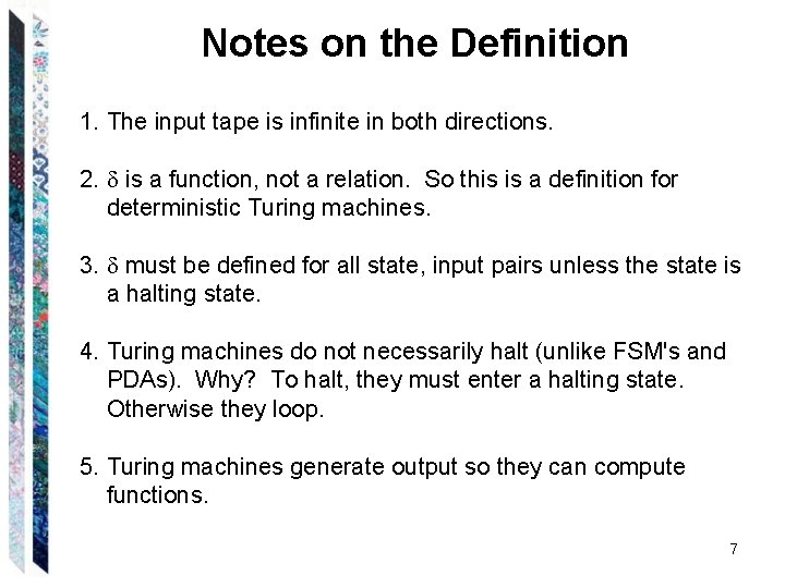 Notes on the Definition 1. The input tape is infinite in both directions. 2. Notes on the Definition 1. The input tape is infinite in both directions. 2.