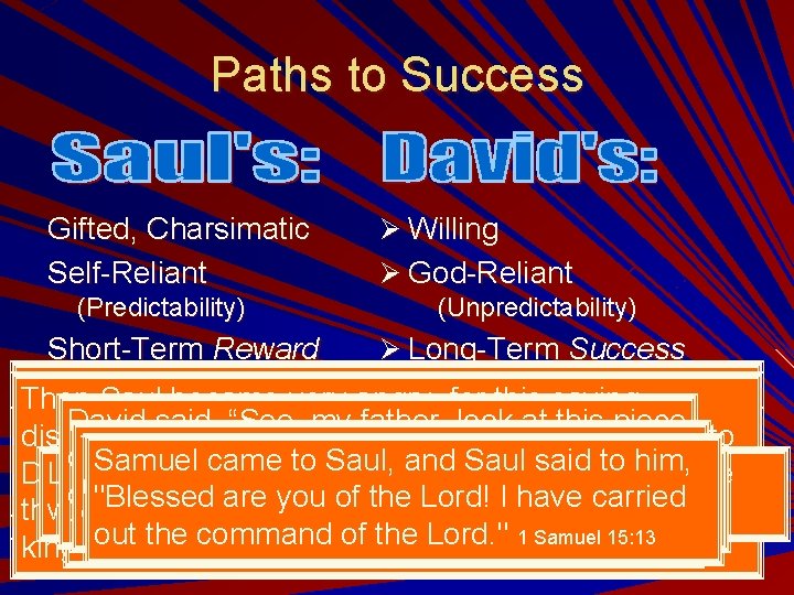 Paths to Success Gifted, Charsimatic Self-Reliant (Predictability) Ø Willing Ø God-Reliant (Unpredictability) Short-Term Reward