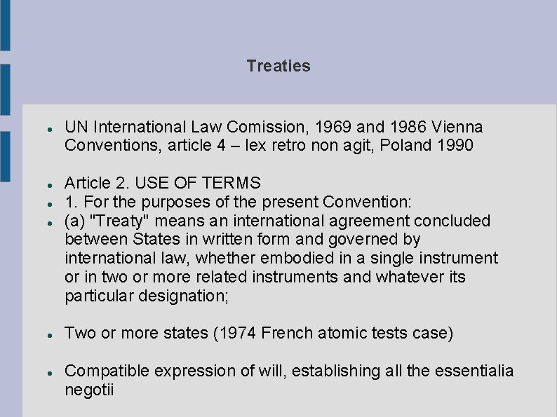 Treaties UN International Law Comission, 1969 and 1986 Vienna Conventions, article 4 – lex