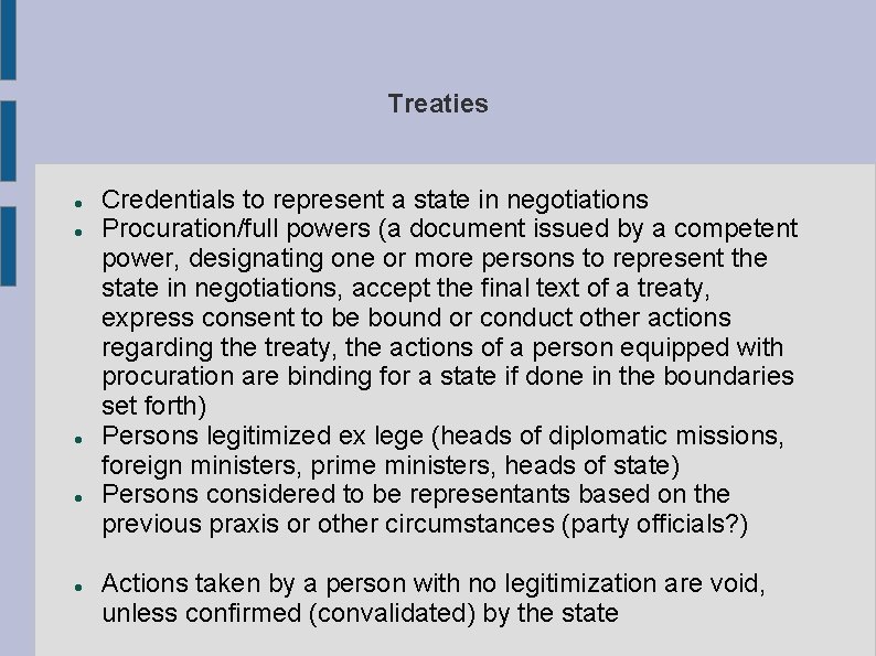 Treaties Credentials to represent a state in negotiations Procuration/full powers (a document issued by