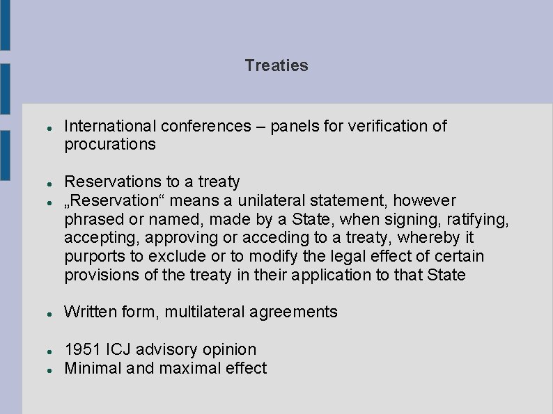 Treaties International conferences – panels for verification of procurations Reservations to a treaty „Reservation“