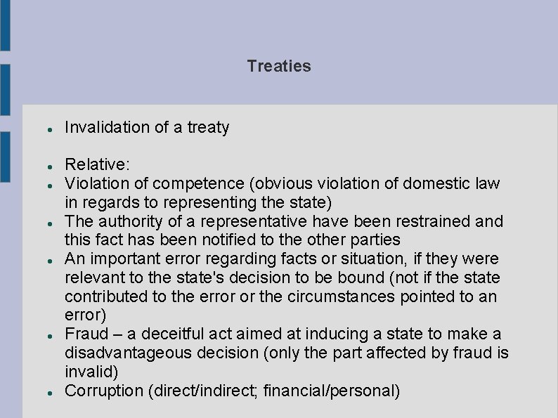 Treaties Invalidation of a treaty Relative: Violation of competence (obvious violation of domestic law