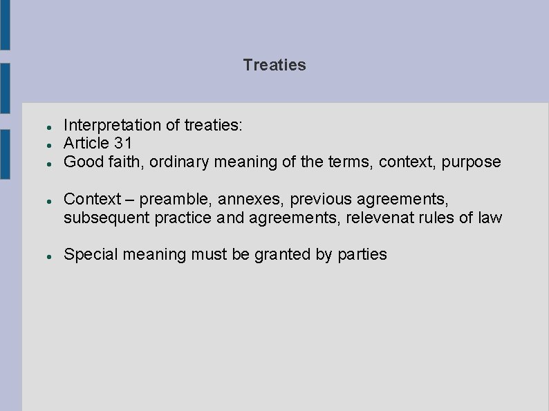 Treaties Interpretation of treaties: Article 31 Good faith, ordinary meaning of the terms, context,