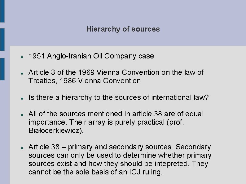 Hierarchy of sources 1951 Anglo-Iranian Oil Company case Article 3 of the 1969 Vienna