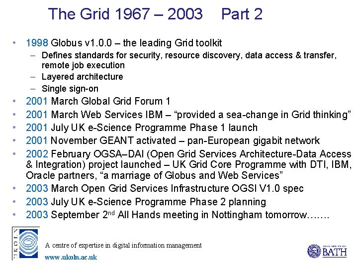 The Grid 1967 – 2003 Part 2 • 1998 Globus v 1. 0. 0