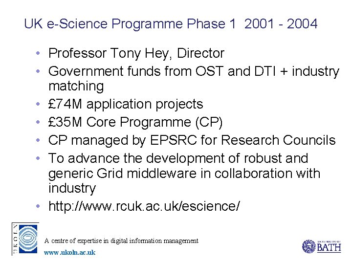 UK e-Science Programme Phase 1 2001 - 2004 • Professor Tony Hey, Director •