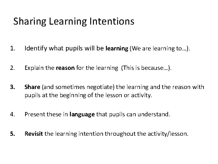 Sharing Learning Intentions 1. Identify what pupils will be learning (We are learning to…).