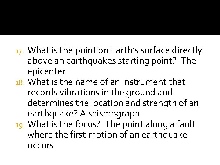 What is the point on Earth’s surface directly above an earthquakes starting point? The