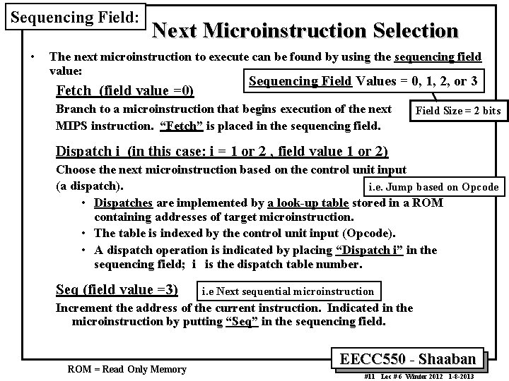 Sequencing Field: • Next Microinstruction Selection The next microinstruction to execute can be found Sequencing Field: • Next Microinstruction Selection The next microinstruction to execute can be found
