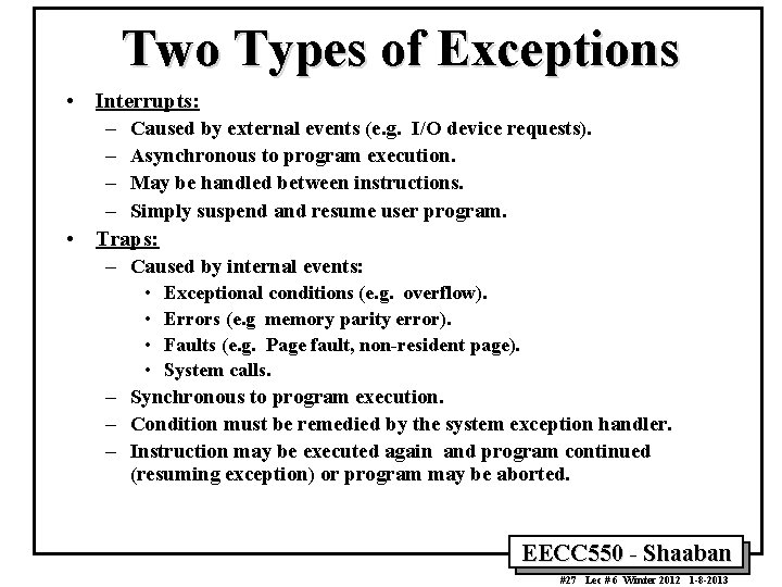 Two Types of Exceptions • Interrupts: – Caused by external events (e. g. I/O Two Types of Exceptions • Interrupts: – Caused by external events (e. g. I/O