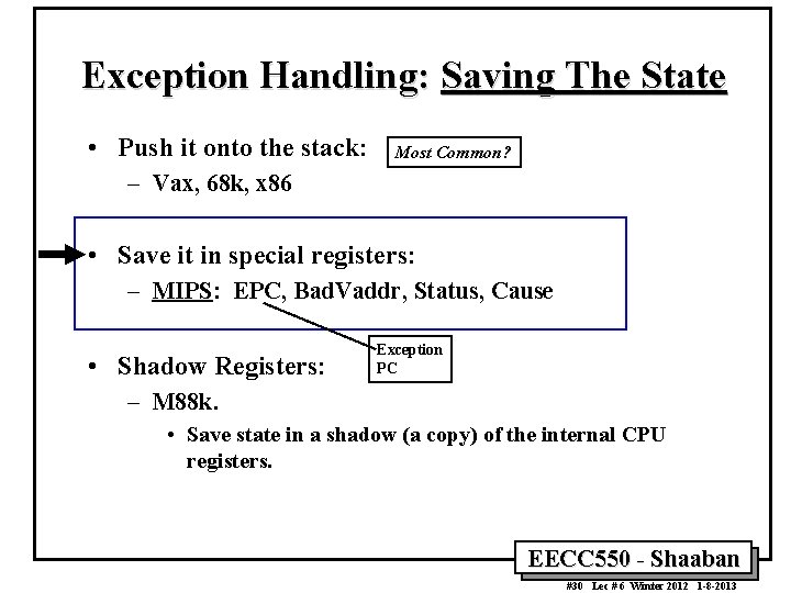 Exception Handling: Saving The State • Push it onto the stack: Most Common? – Exception Handling: Saving The State • Push it onto the stack: Most Common? –
