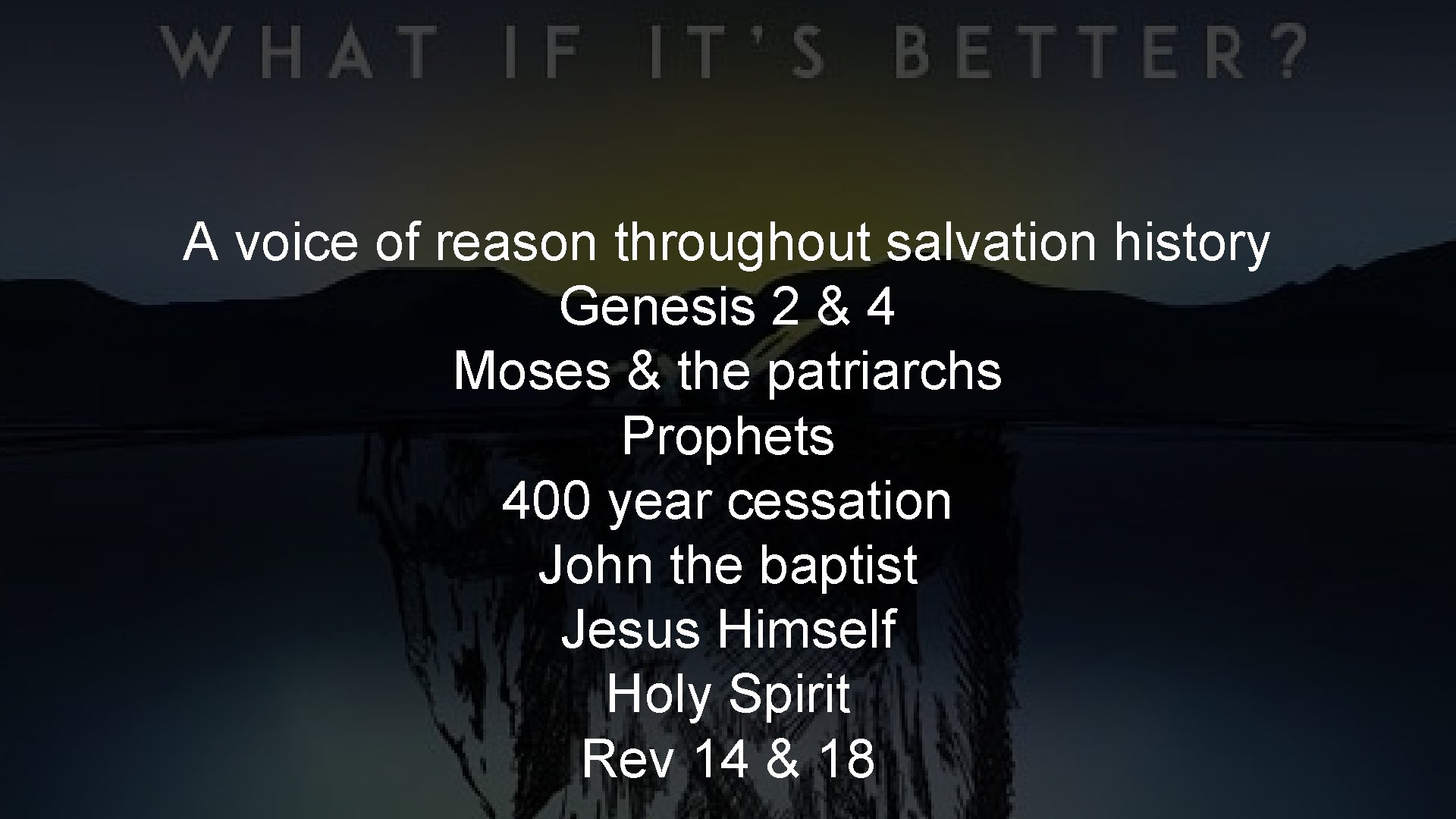 A voice of reason throughout salvation history Genesis 2 & 4 Moses & the
