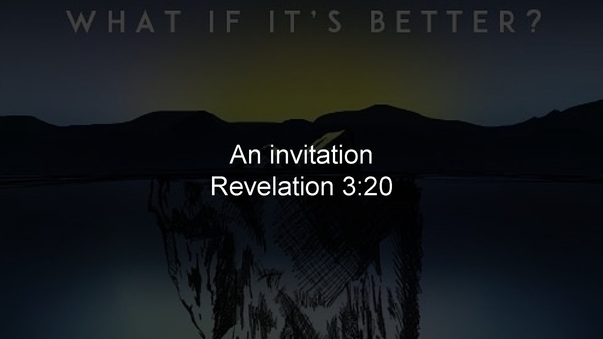 An invitation Revelation 3: 20 
