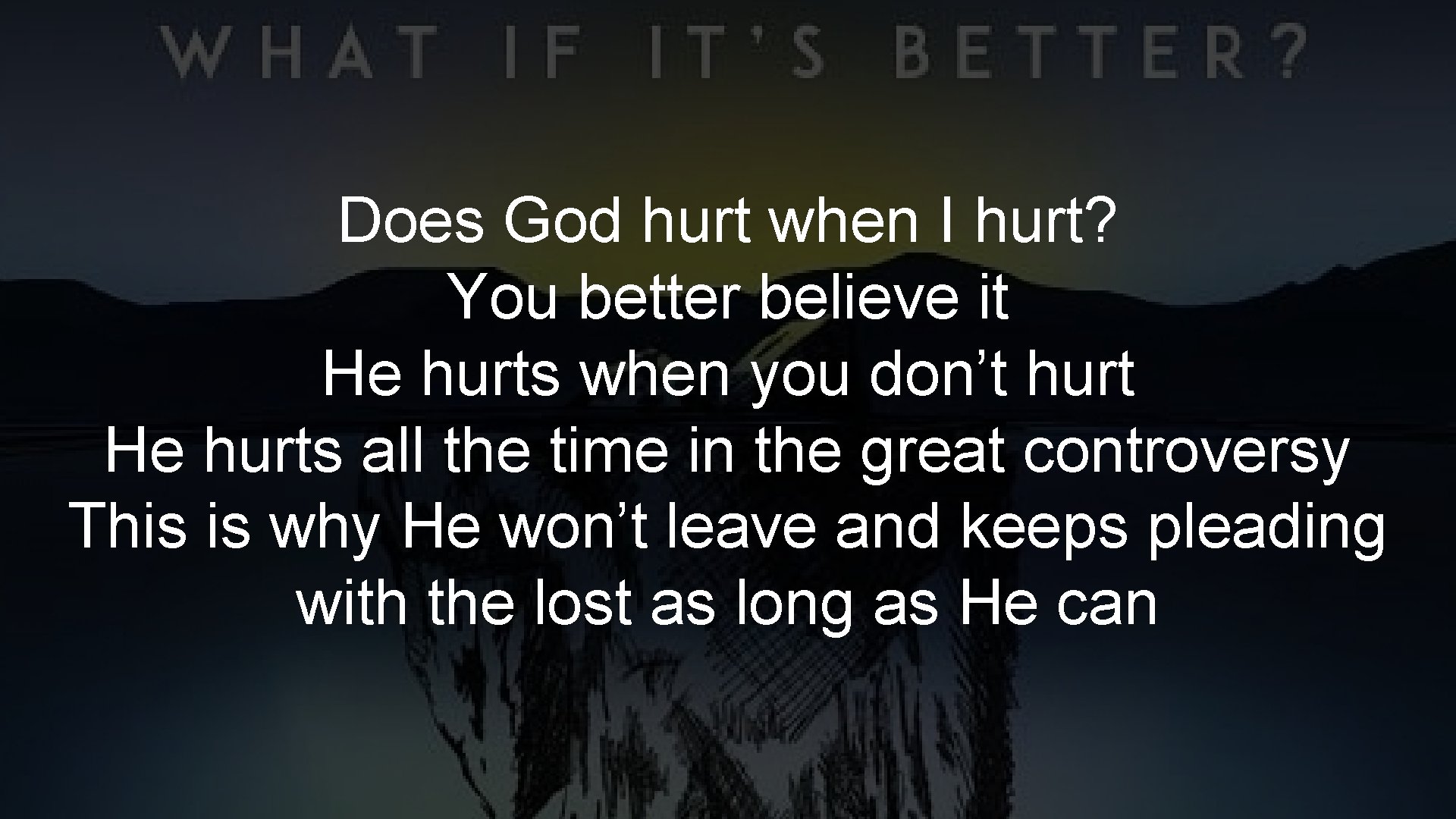 Does God hurt when I hurt? You better believe it He hurts when you