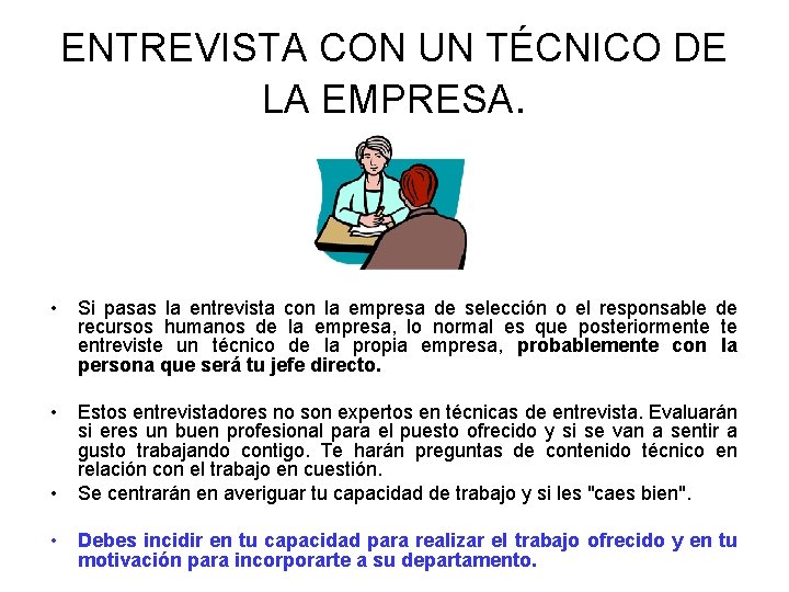 ENTREVISTA CON UN TÉCNICO DE LA EMPRESA. • Si pasas la entrevista con la