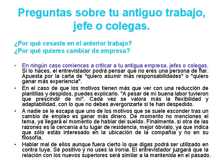 Preguntas sobre tu antiguo trabajo, jefe o colegas. ¿Por qué cesaste en el anterior
