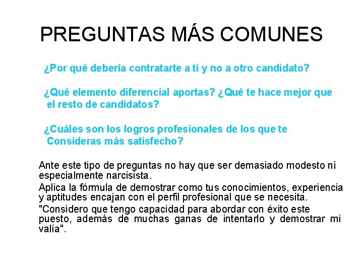 PREGUNTAS MÁS COMUNES ¿Por qué debería contratarte a ti y no a otro candidato?
