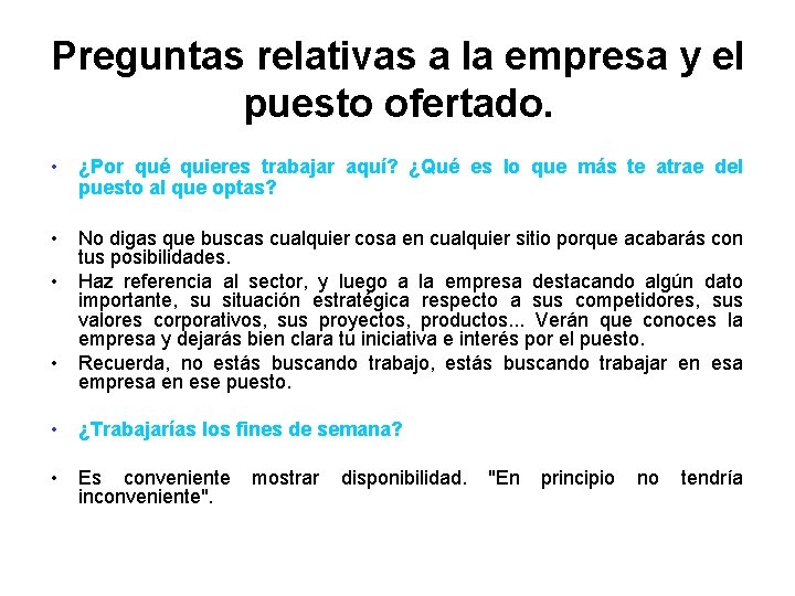 Preguntas relativas a la empresa y el puesto ofertado. • ¿Por qué quieres trabajar