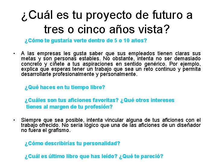 ¿Cuál es tu proyecto de futuro a tres o cinco años vista? ¿Cómo te