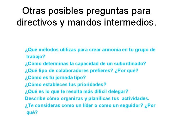 Otras posibles preguntas para directivos y mandos intermedios. ¿Qué métodos utilizas para crear armonía