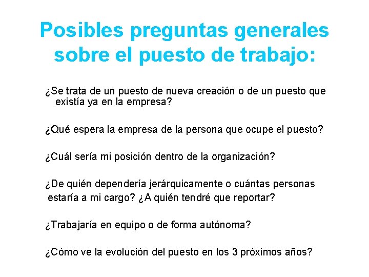 Posibles preguntas generales sobre el puesto de trabajo: ¿Se trata de un puesto de