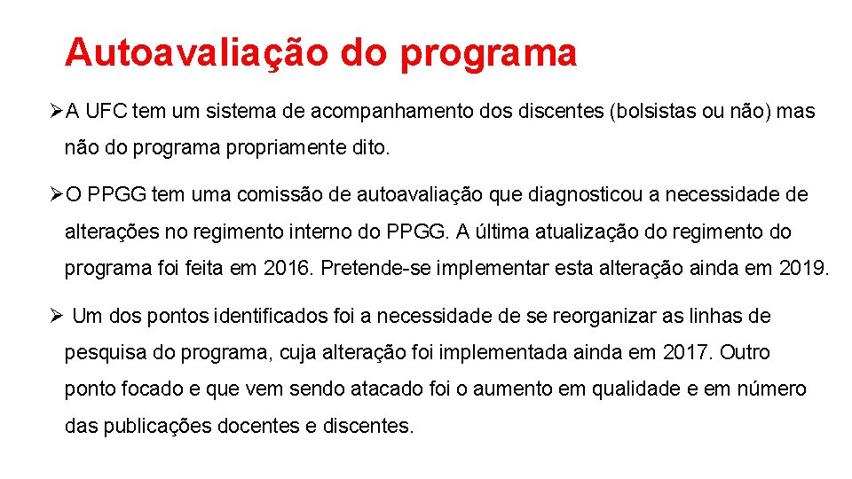 Autoavaliação do programa ØA UFC tem um sistema de acompanhamento dos discentes (bolsistas ou