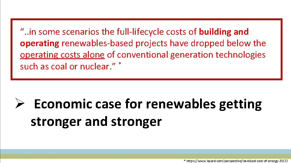 “. . in some scenarios the full-lifecycle costs of building and operating renewables-based projects