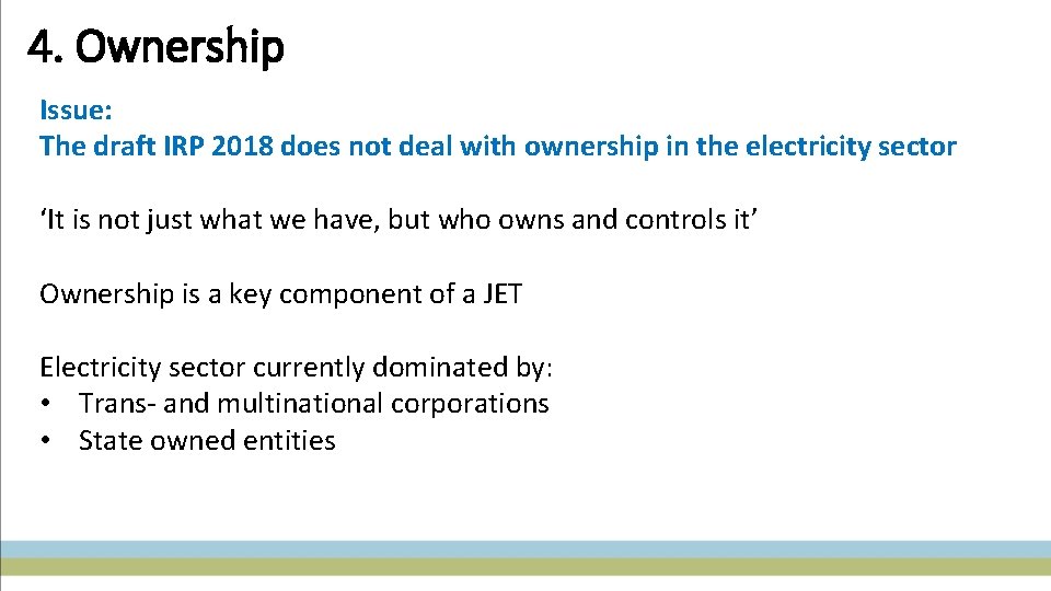 4. Ownership Issue: The draft IRP 2018 does not deal with ownership in the