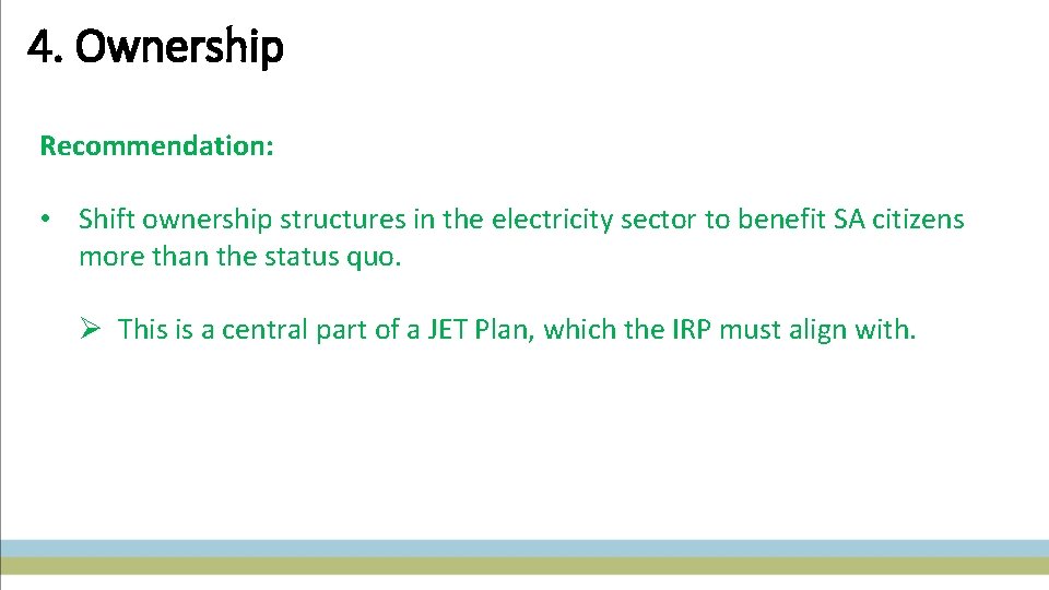 4. Ownership Recommendation: • Shift ownership structures in the electricity sector to benefit SA